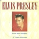 Elvis Presley - Love Me Tender / If I Can Dream